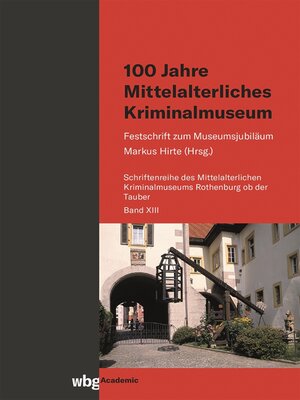 cover image of 100 Jahre Mittelalterliches Kriminalmuseum
